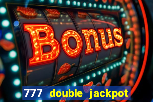 777 double jackpot slot machine