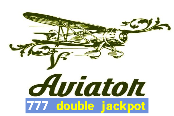 777 double jackpot slot machine