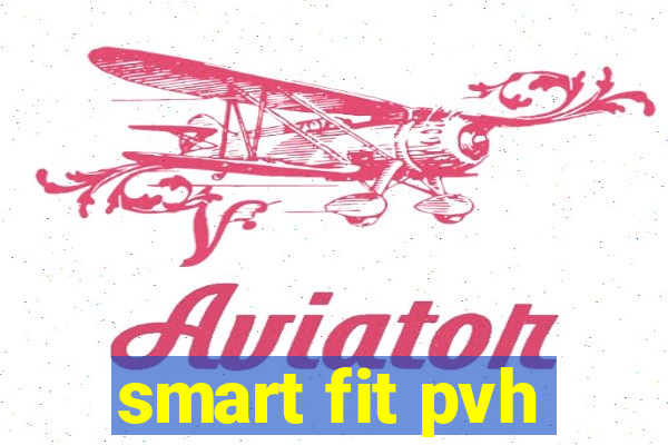 smart fit pvh