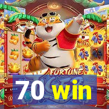 70 win