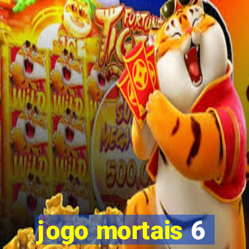 jogo mortais 6