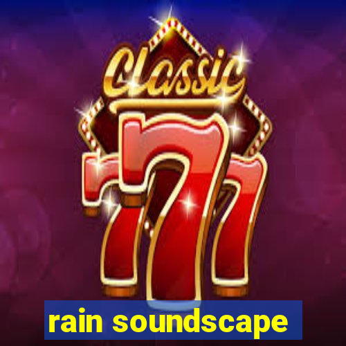 rain soundscape