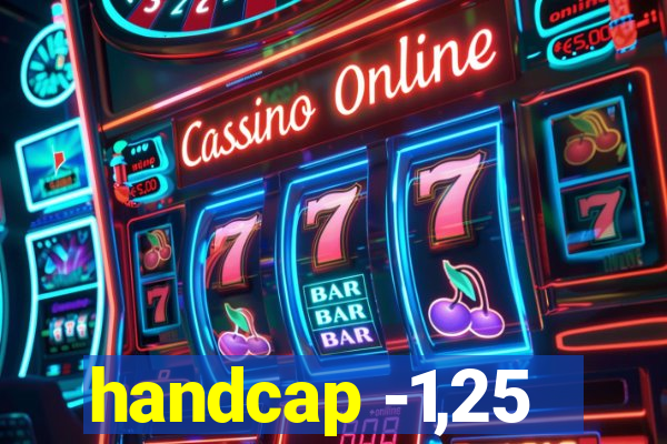 handcap -1,25