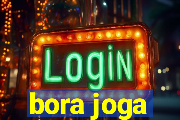 bora joga