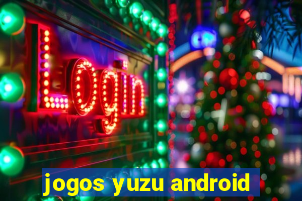 jogos yuzu android