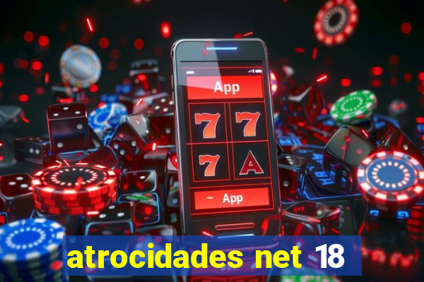 atrocidades net 18