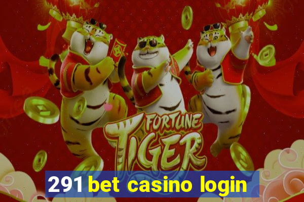 291 bet casino login