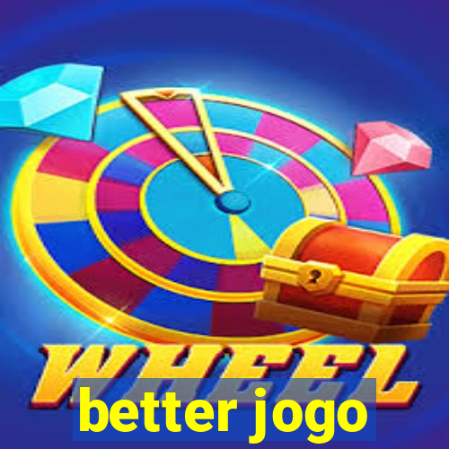 better jogo