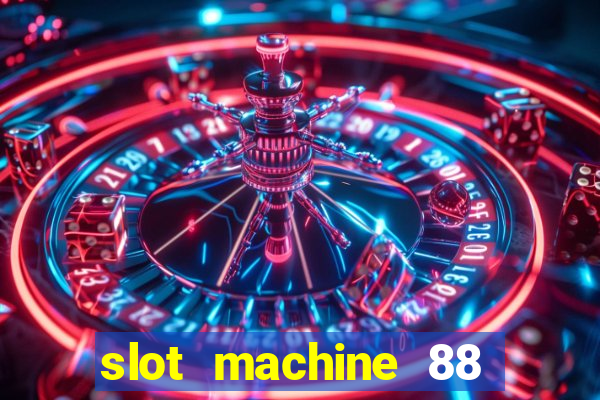 slot machine 88 fortunes big win