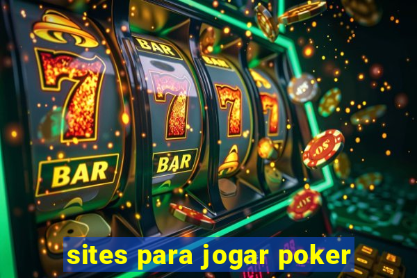 sites para jogar poker