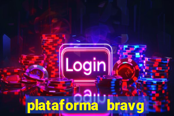 plataforma bravg 茅 confi谩vel