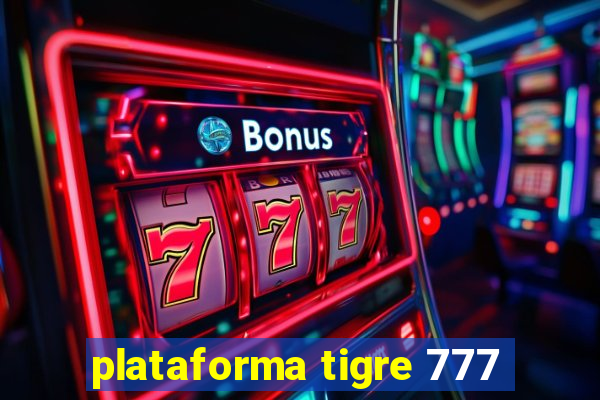 plataforma tigre 777