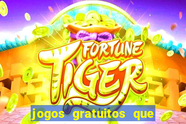 jogos gratuitos que dao dinheiro