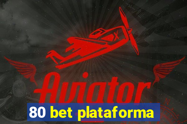 80 bet plataforma