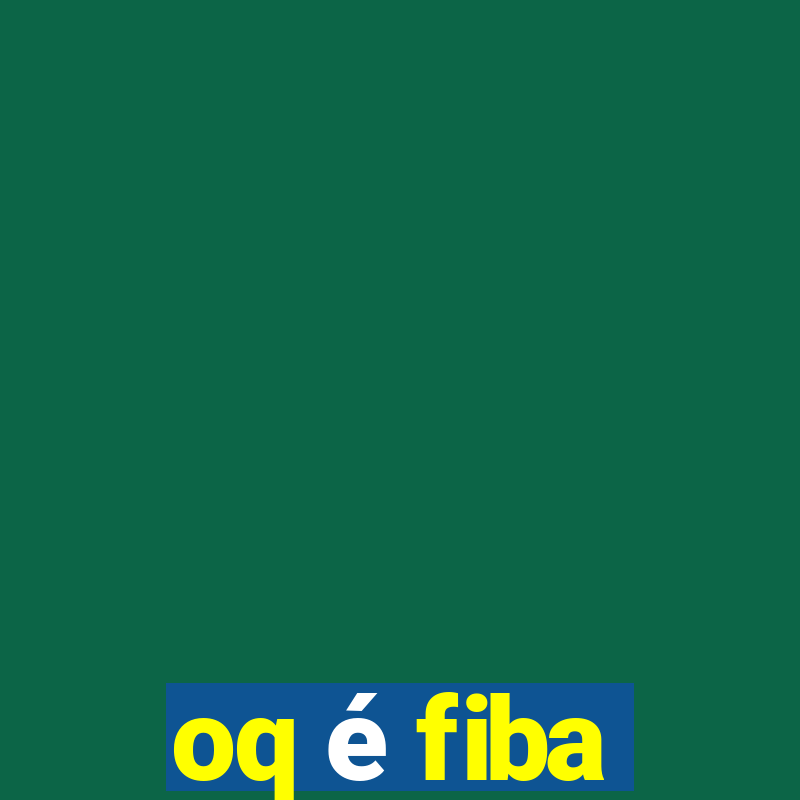 oq é fiba