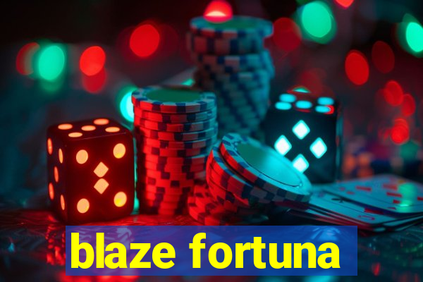 blaze fortuna