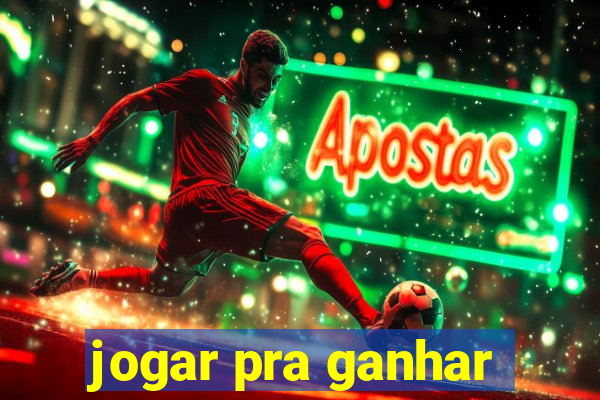 jogar pra ganhar