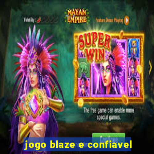 jogo blaze e confiavel