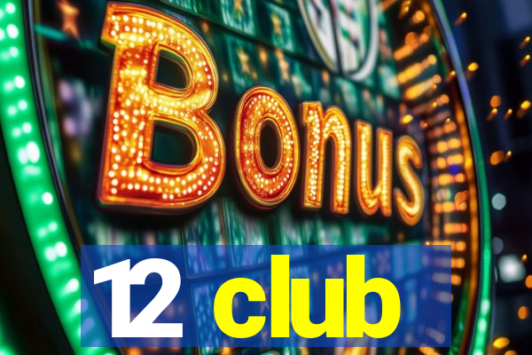 12 club