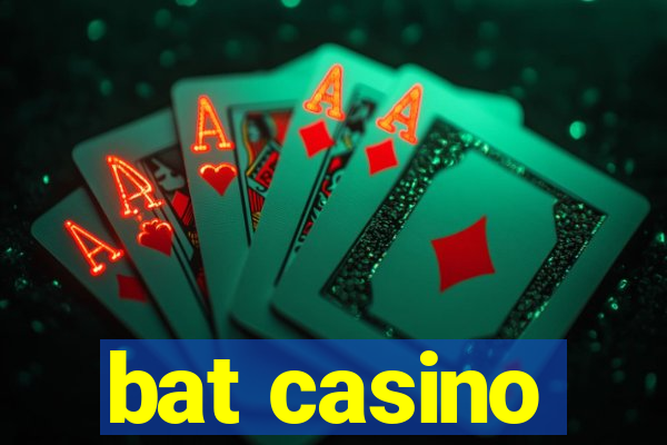 bat casino