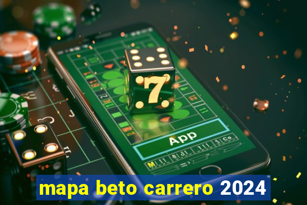 mapa beto carrero 2024