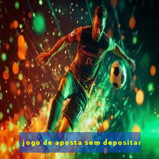 jogo de aposta sem depositar