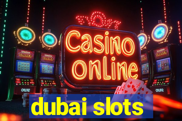 dubai slots