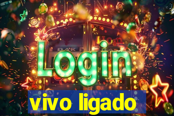 vivo ligado