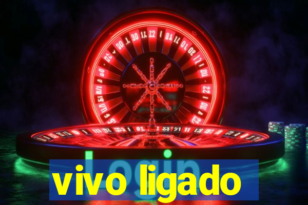 vivo ligado