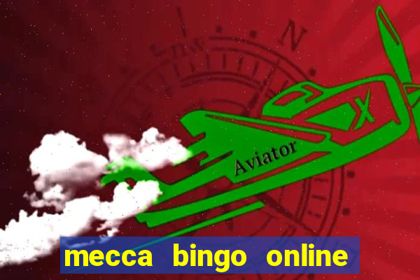 mecca bingo online slots games