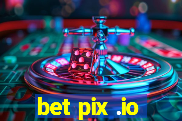 bet pix .io