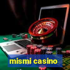 mismi casino