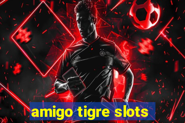 amigo tigre slots