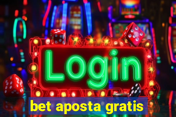 bet aposta gratis