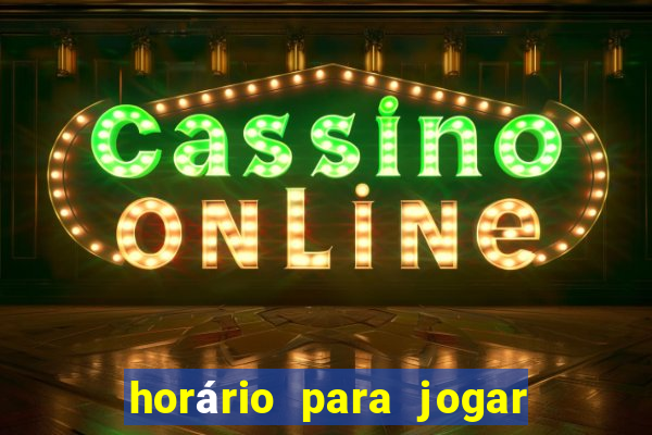 horário para jogar tiger fortune