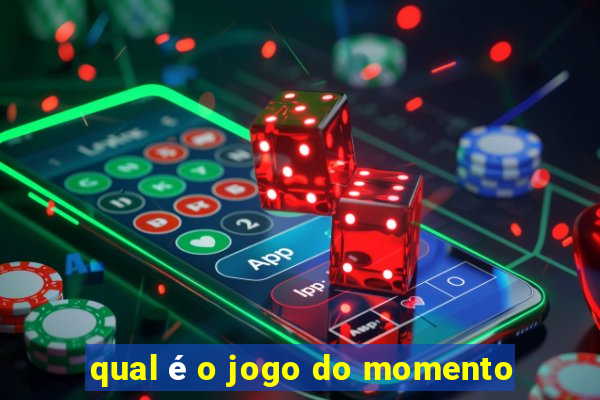 qual é o jogo do momento