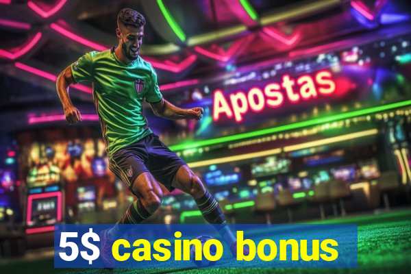 5$ casino bonus