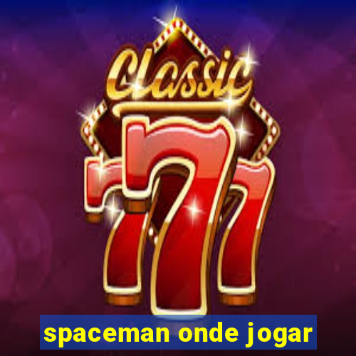 spaceman onde jogar