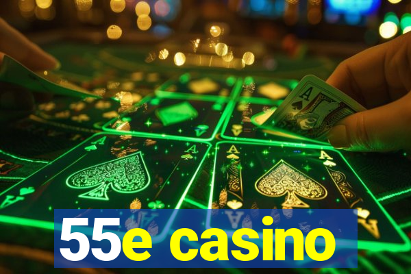 55e casino