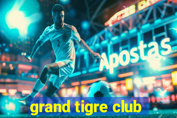 grand tigre club