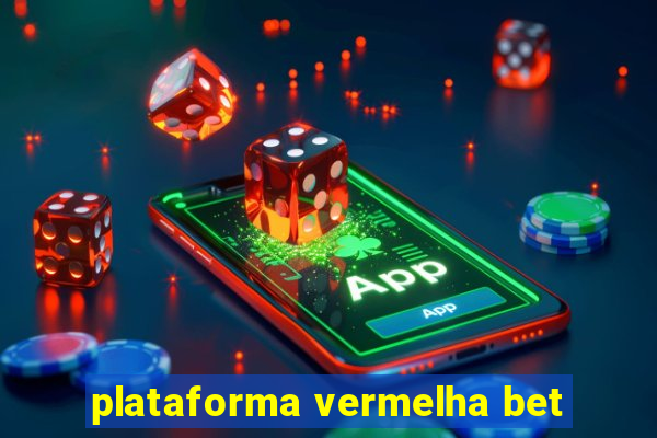 plataforma vermelha bet