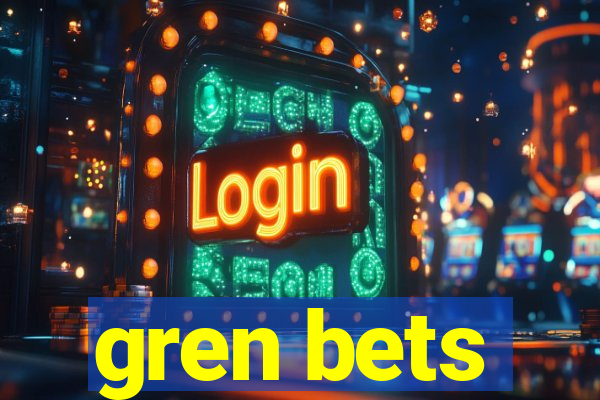 gren bets