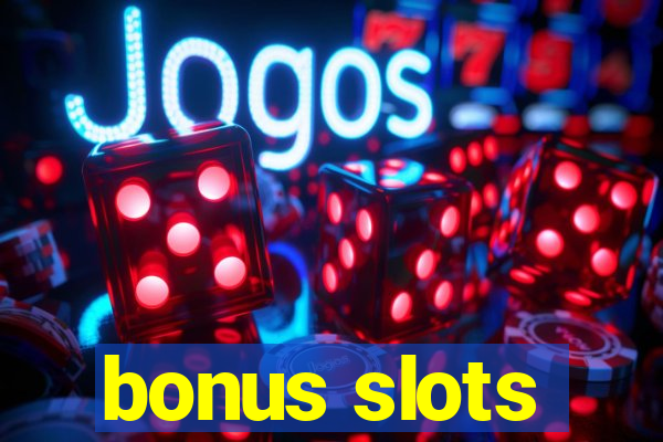 bonus slots