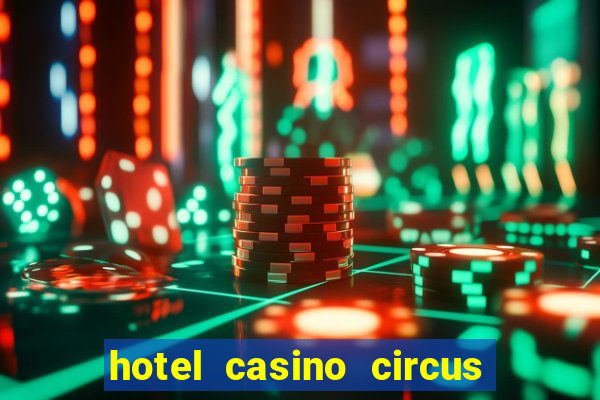 hotel casino circus circus las vegas