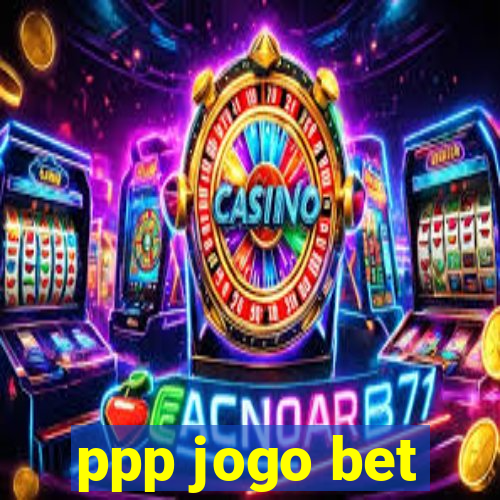 ppp jogo bet