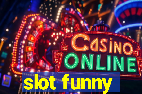 slot funny