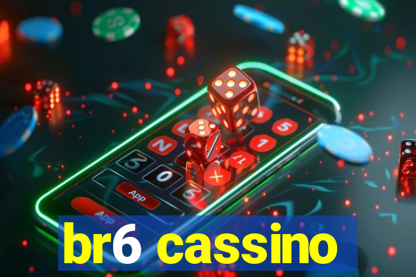 br6 cassino