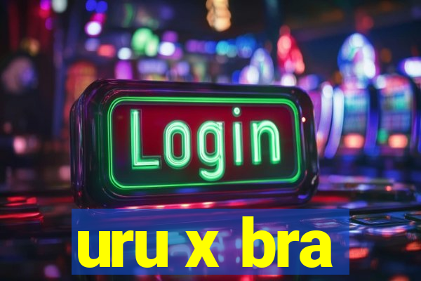 uru x bra