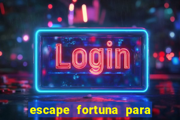 escape fortuna para fan 160