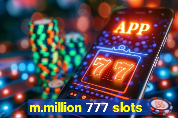 m.million 777 slots